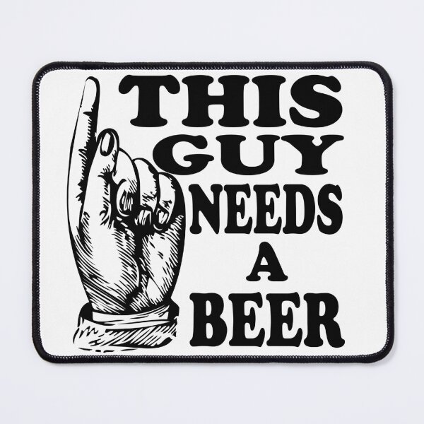 Item preview, This Guy Needs a Beer designed and sold by madpursglove.