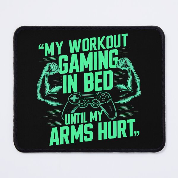 Item preview, My Workout Gaming in Bed Until My Arms Hurt designed and sold by Quirky Shirts.
