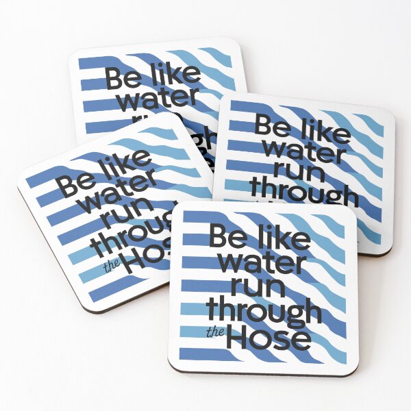 Item preview, Be Like Water Run Through the Hose designed and sold by DreamVibeShirt.