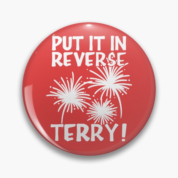 Item preview, Put It In Reverse Terry! designed and sold by kjanedesigns.