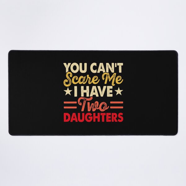 Item preview, You Can't Scave Me, I Have Two Daughters  designed and sold by BanShopDG.