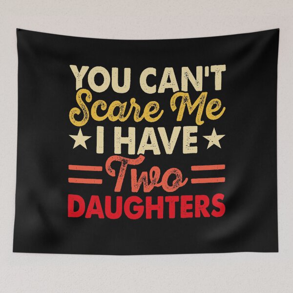 Item preview, You Can't Scave Me, I Have Two Daughters  designed and sold by BanShopDG.