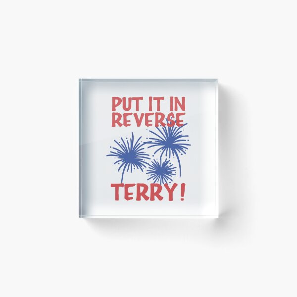 Item preview, Put It In Reverse Terry! designed and sold by kjanedesigns.