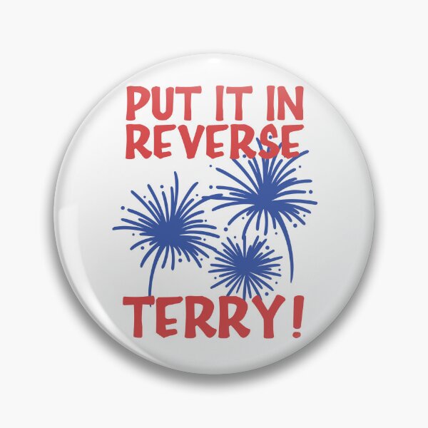 Item preview, Put It In Reverse Terry! designed and sold by kjanedesigns.