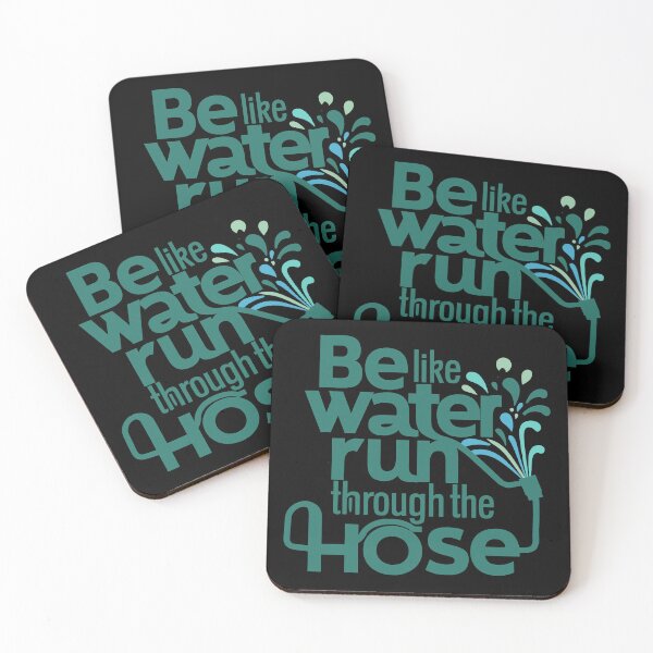 Item preview, Be Like Water Run Through the Hose designed and sold by DreamVibeShirt.