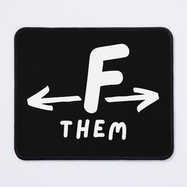 Item preview, F Them, F them, Funny F designed and sold by coolpixeltik.