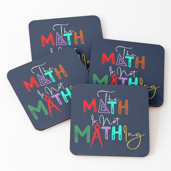 Item preview, The Math is Not Mathing" Funny Math Quote  designed and sold by LifeArt24.