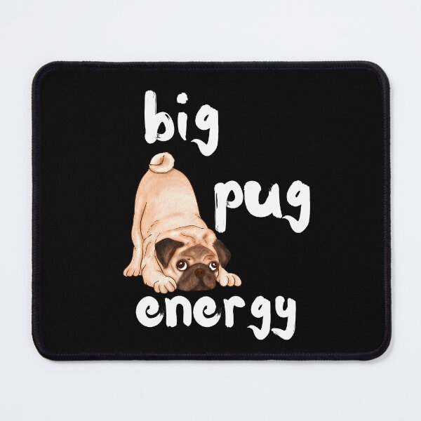 Item preview, Big Pug Energy designed and sold by Fredster1966.