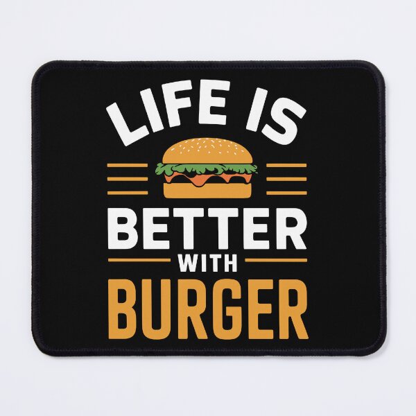 Item preview, Life is Better with Burger designed and sold by Quirky Shirts.