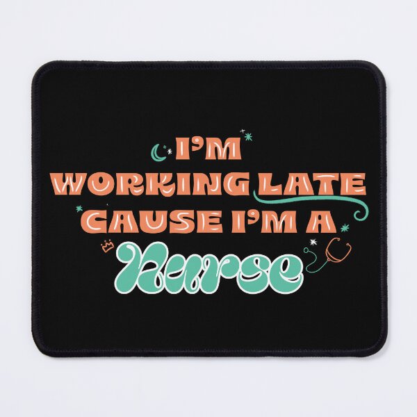 Item preview, I'm A Nurse - I'm Working Late - Espresso Lyrics designed and sold by bae-ley.