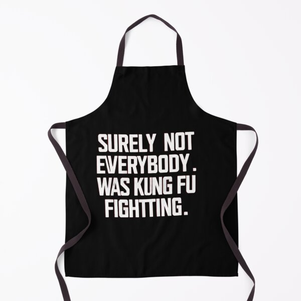 Item preview, Surely Not Everybody Was Kung Fu Fightting T-shirt/Hoody/Phone Case designed and sold by justforyou2024.