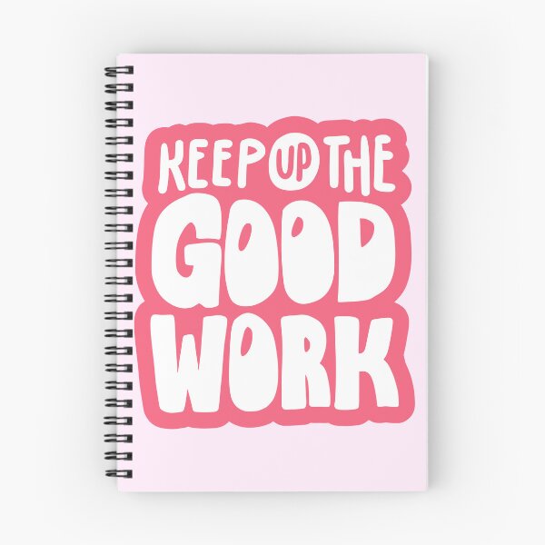 Item preview, Keep Up the Good Work Typography designed and sold by HELL0WBELLO.