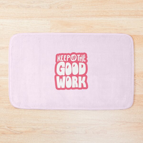 Item preview, Keep Up the Good Work Typography designed and sold by HELL0WBELLO.