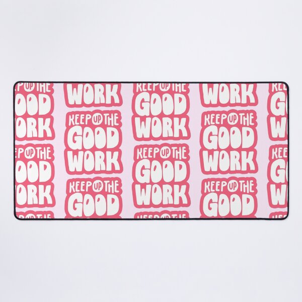 Item preview, Keep Up the Good Work Typography designed and sold by HELL0WBELLO.