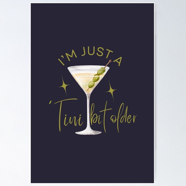 Item preview, Martini I'm Just A 'Tini Bit Older Drinking Birthday designed and sold by SunfullyYours.