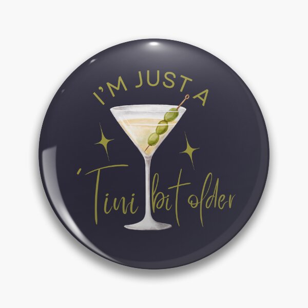 Item preview, Martini I'm Just A 'Tini Bit Older Drinking Birthday designed and sold by SunfullyYours.