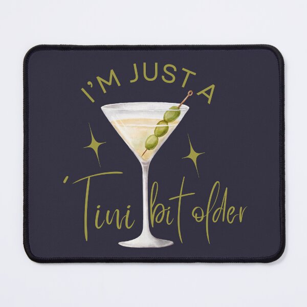 Item preview, Martini I'm Just A 'Tini Bit Older Drinking Birthday designed and sold by SunfullyYours.
