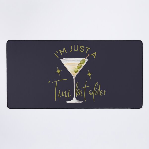 Item preview, Martini I'm Just A 'Tini Bit Older Drinking Birthday designed and sold by SunfullyYours.