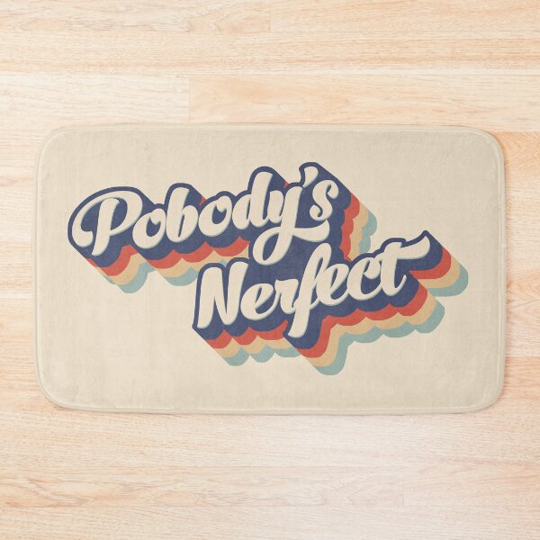 Item preview, Pobody's Nerfect designed and sold by DeepSpaceDesigns.