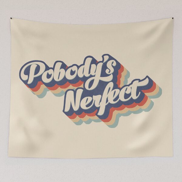 Item preview, Pobody's Nerfect designed and sold by DeepSpaceDesigns.