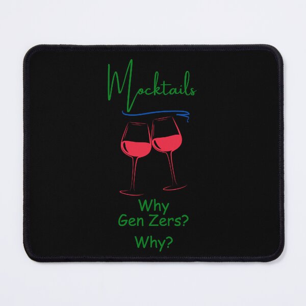 Item preview, Mocktails - Why Gen Zers? Why? designed and sold by signshirtz.