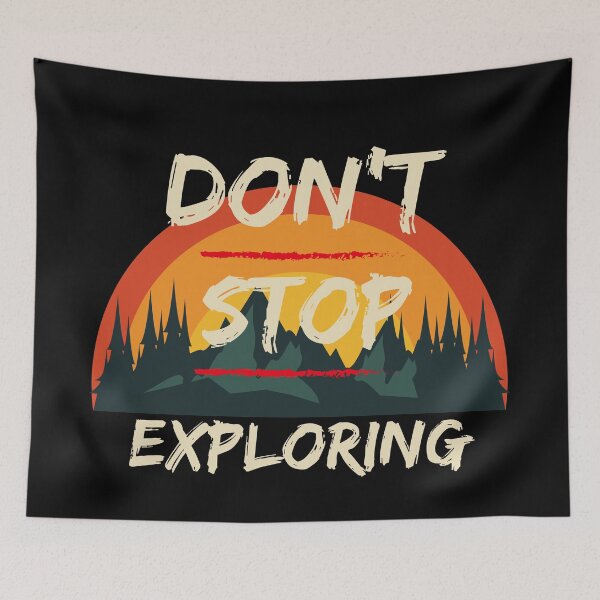 Item preview, Don't Stop Exploring - Hiring, Camping, Mountain Climbing Theme designed and sold by signshirtz.