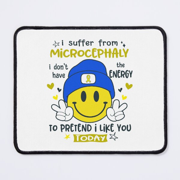 Item preview, I suffer from Microcephaly i do not have the ENERGY to pretend i like you TODAY designed and sold by KatMercerr.