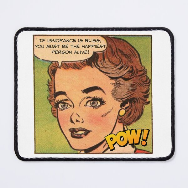 Item preview, If Ignorance is Bliss You Must Be the Happiest Person! - Office/Women's Humor designed and sold by SSustainable.
