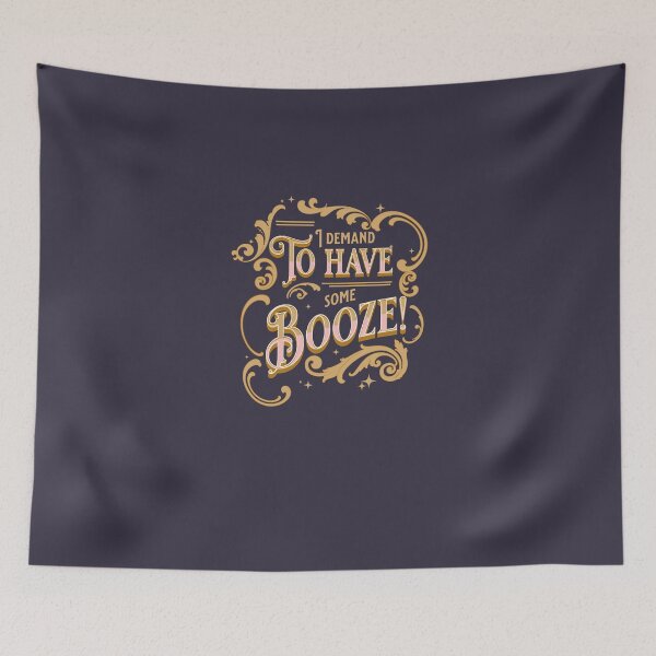 Item preview, I demand to have some Booze! Withnail & I quote designed and sold by Ximoc.