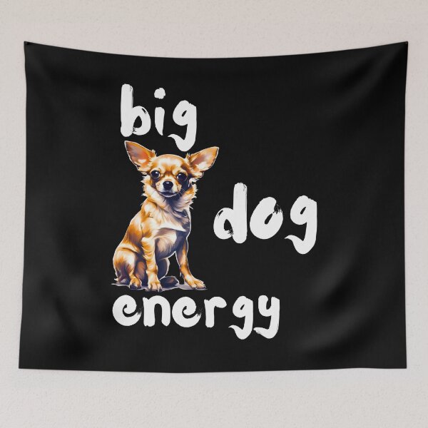 Item preview, Big Chihuahua Energy designed and sold by Fredster1966.