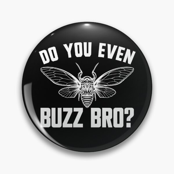 Item preview, Do You Even Buzz Bro Cicada Reunion Tour Cicada Gear designed and sold by DynamicDesign.