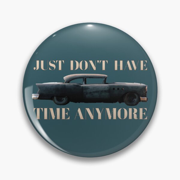 Item preview, JUST DON'T HAVE TIME ANYMORE designed and sold by SweetsAndSavary.