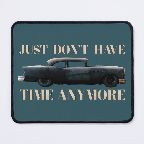 Item preview, JUST DON'T HAVE TIME ANYMORE designed and sold by SweetsAndSavary.