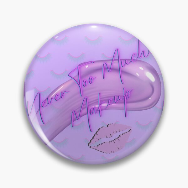 Item preview, Never Too Much Makeup designed and sold by SRKHDesigns.
