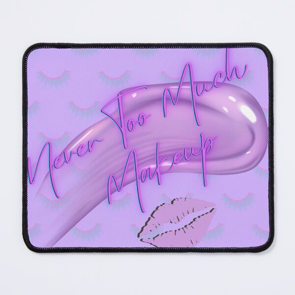 Item preview, Never Too Much Makeup designed and sold by SRKHDesigns.