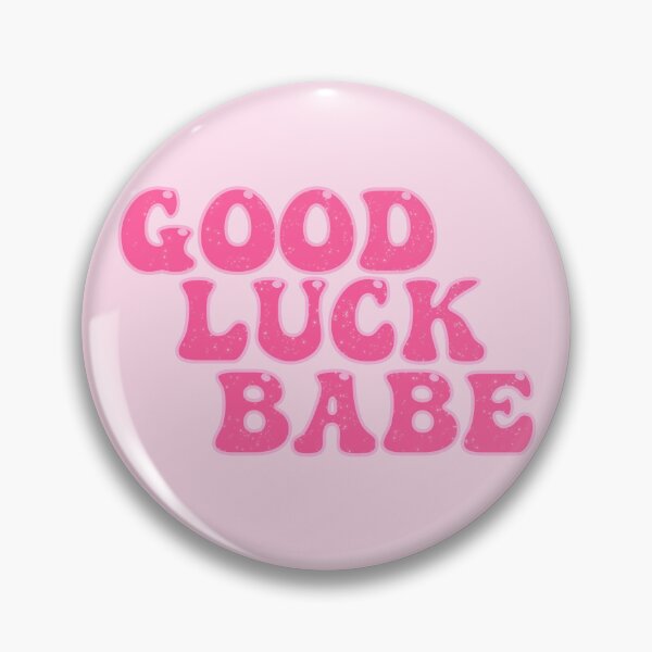 Item preview, Good Luck Babe designed and sold by SiriuslyShawni.