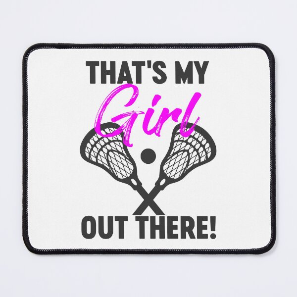 Item preview, Lacrosse Girl Lacrosse Woman That's My Girl Out there designed and sold by farhanhafeez.