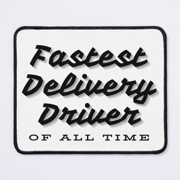 Item preview, Fastest delivery driver of all time - black font designed and sold by GraphikKreative.