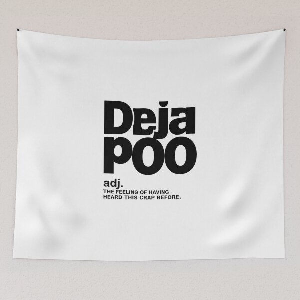 Item preview, Déjà vu, Deja Poo, FunnyFits70, Humor, Funny, Meme, lol, funny message, amusing design, gag gift, funny saying, graphic tee, joke, fun gift, joke clothing, everyday wear, casual t-shirt, clever,  designed and sold by FunnyFits70.