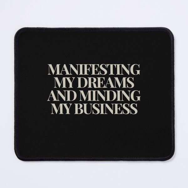 Item preview, MANIFESTING MY DREAMS AND MINDING MY BUSINESS designed and sold by Detachedsoul.