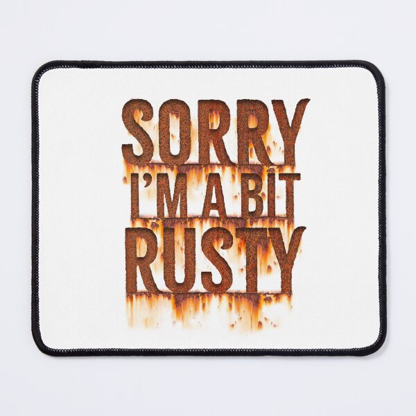 Item preview, Sorry, I'm a bit Rusty designed and sold by Wonderbouy.