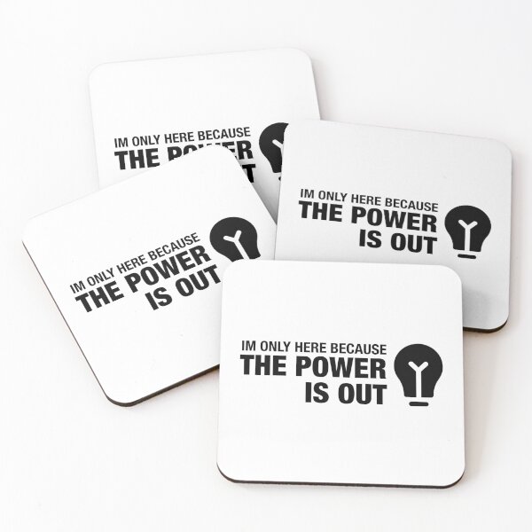 Item preview, I’m Only Here Because The Power Is Out designed and sold by Essential Construction.