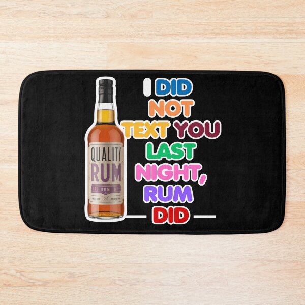 Item preview, T-shirt I didn't text you last night, Rum did designed and sold by TheArtist76.