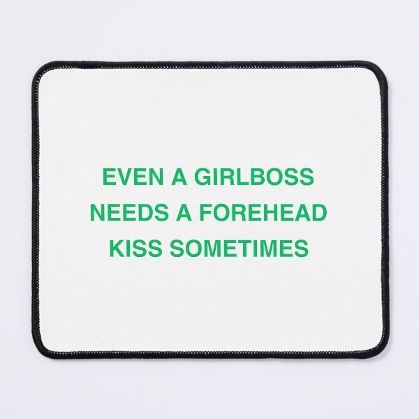 Item preview, Even a Girlboss Needs a Forehead Kiss Sometimes in Green designed and sold by MayaInStem.