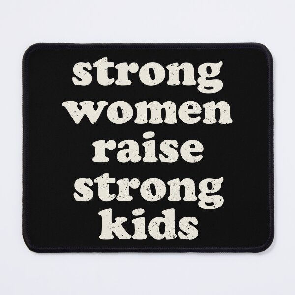 Item preview, Strong Women Raise Strong Kids designed and sold by crenaviolena.