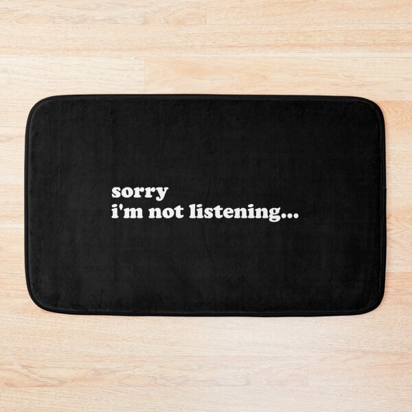 Item preview, Sorry I'm Not Listening designed and sold by crenaviolena.