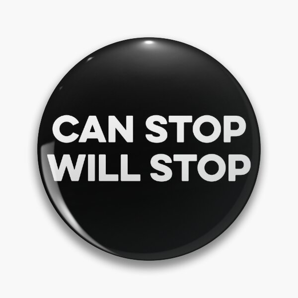 Item preview, CAN STOP WILL STOP designed and sold by zeviwanty.