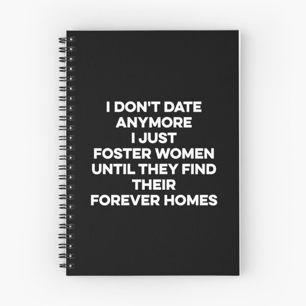 Item preview, I Don't Date Anymore I Just Foster Women Until They Find Their Forever Homes designed and sold by zeviwanty.
