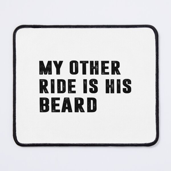 Item preview, MY OTHER RIDE IS HIS BEARD. BLACK DESIGN designed and sold by Rejiboustarts.