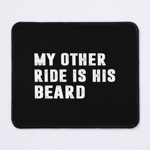 Item preview, MY OTHER RIDE IS HIS BEARD. WHITE DESIGN designed and sold by Rejiboustarts.